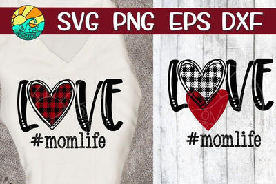 Love - Mom Life - Plaid - SVG PNG EPS DXF (Copy) SVG On the Beach Boutique 