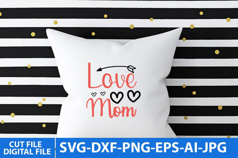 Love Mom SVG Cut File SVG BlackCatsMedia 
