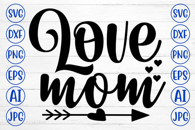 Love Mom SVG Cut File SVG Syaman 