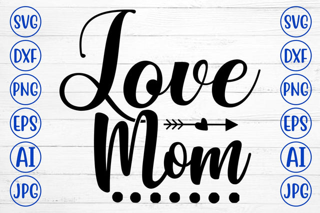 Love Mom SVG Cut File SVG Syaman 