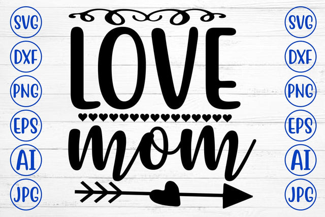 Love Mom SVG Design SVG Syaman 
