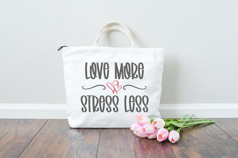 Love More Stress Less SVG SVG B Renee Design 