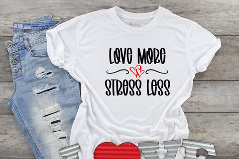 Love More Stress Less SVG SVG B Renee Design 