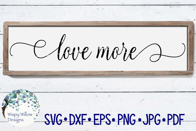Love More SVG Wispy Willow Designs 