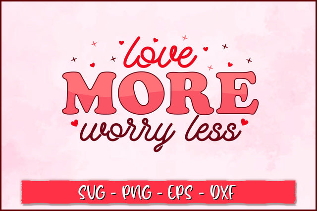 Love more worry less Retro SVG SVG Shetara Begum 