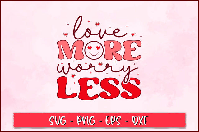 Love more worry less Retro SVG SVG Shetara Begum 