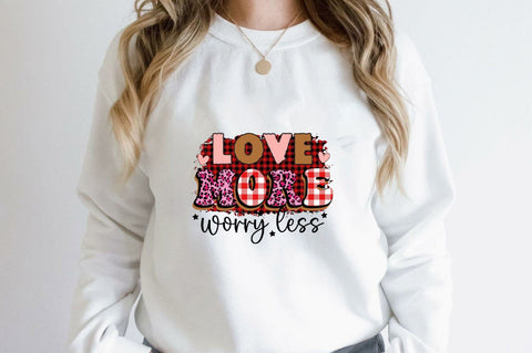 Love more worry less Sublimation SVGArt 