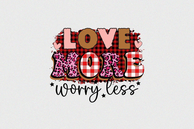Love more worry less Sublimation SVGArt 