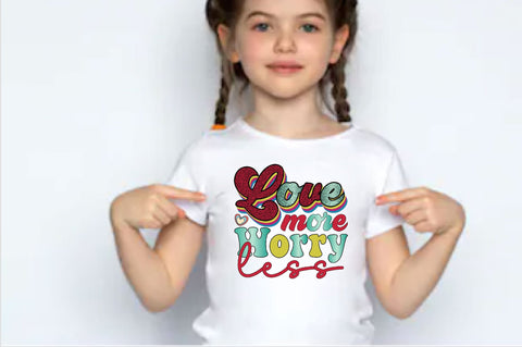 Love More Worry Less Sublimation SVGArt 