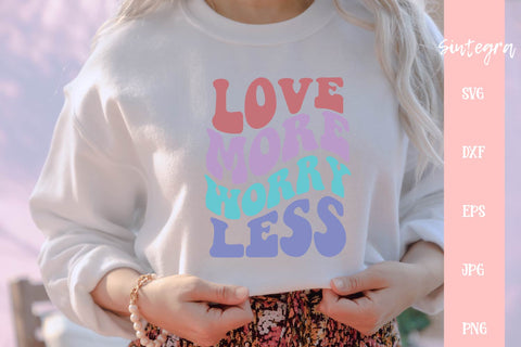 Love More Worry Less SVG Cut File Free For Commercial Use SVG Sintegra 
