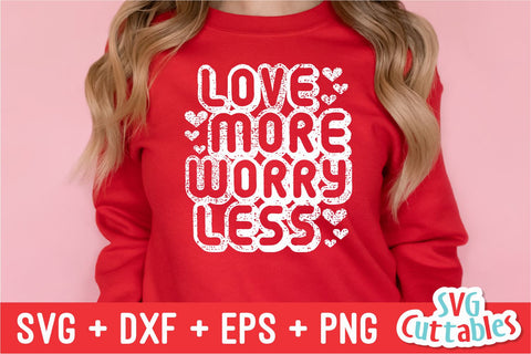 Love More Worry Less svg - Valentine's Day - svg - dxf - eps - png - Silhouette - Cricut - Cut File - Digital Download SVG Svg Cuttables 