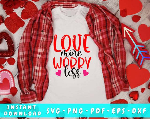 Love More Worry Less SVG, Valentine's Day SVG SVG HappyDesignStudio 
