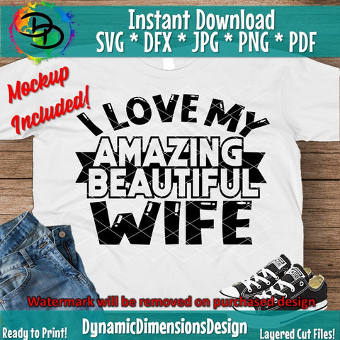 Love My Amazing Beautiful Wife SVG DynamicDimensionsDesign 