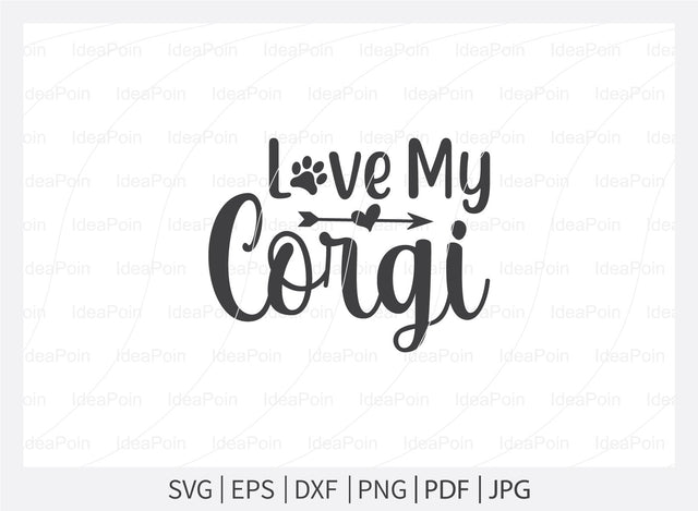 Love my Corgi svg, Corgi SVG, Corgi SVG vector, Corgi Mom Svg, Corgi Love svg, Corgi Typography SVG, Corgi t-shirt design, Corgi Dxf, Corgi Vector File, Corgi SVG Dinvect 