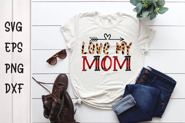 Love my mom Sublimations Design SVG Svgcraft 