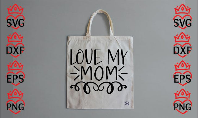 Love My Mom SVG CraftlabSvg29 