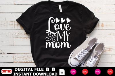 Love My Mom SVG Shahin alam 