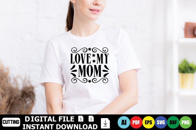 Love My Mom SVG Shahin alam 