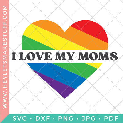 Love My Moms SVG Hey Let's Make Stuff 