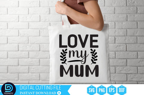 Love my mum SVG SVG DESIGNISTIC 