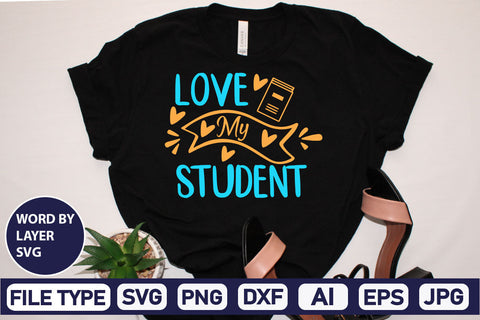 Love My Student SVG Cut File SVG DesignPlante 503 
