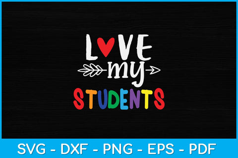 Love My Students Teachers Svg Design SVG artprintfile 