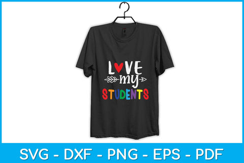 Love My Students Teachers Svg Design SVG artprintfile 
