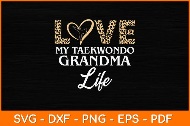 Love My Taekwondo Grandma Life Svg Design SVG artprintfile 