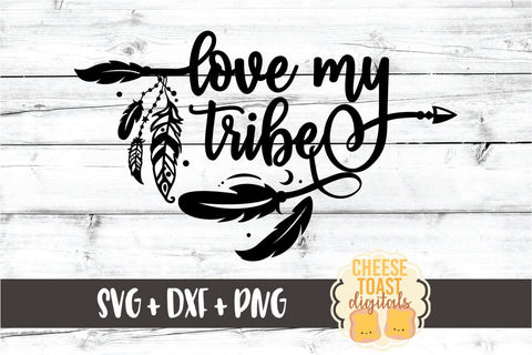 Love My Tribe - Boho Arrow Feathers SVG PNG DXF Cut Files SVG Cheese Toast Digitals 