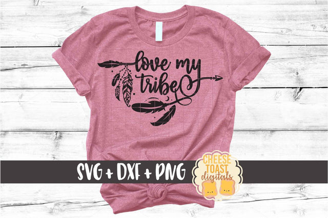 Love My Tribe - Boho Arrow Feathers SVG PNG DXF Cut Files SVG Cheese Toast Digitals 
