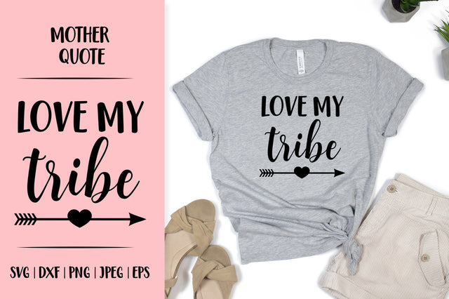 Love my Tribe. Mom Life Quote. Boho Arrow SVG LaBelezoka 