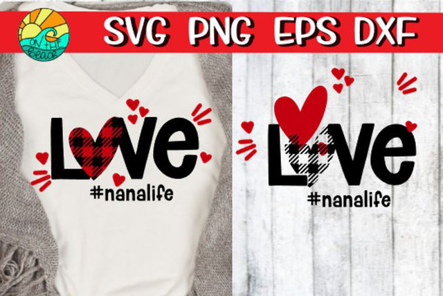 Love - Nana Life - SVG PNG EPS DXF SVG On the Beach Boutique 