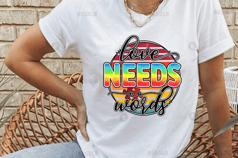 Love needs no words SVG Sublimation Regulrcrative 