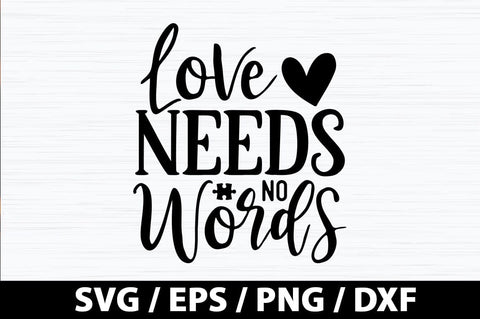 Love needs no words SVG SVG akazaddesign 