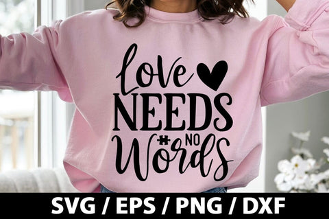 Love needs no words SVG SVG akazaddesign 