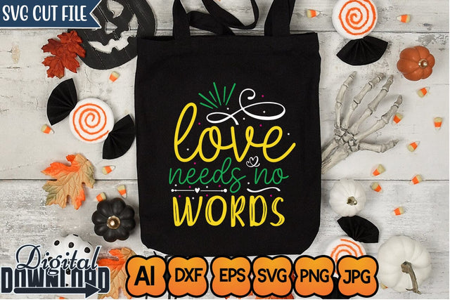 Love Needs No Words,SVGs,Quotes and Sayings,Food & Drink,On Sale, Print & Cut SVG Newmockups 