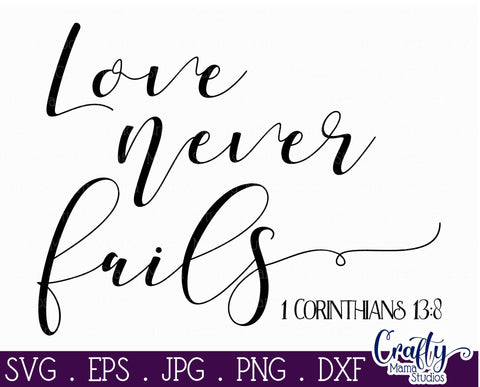 Love Never Fails - Love Is Patient Love Is Kind - Love Svg - 1 Corinthians 13 SVG Crafty Mama Studios 