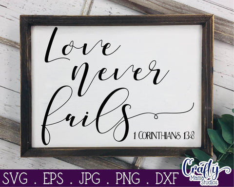 Love Never Fails - Love Is Patient Love Is Kind - Love Svg - 1 Corinthians 13 SVG Crafty Mama Studios 