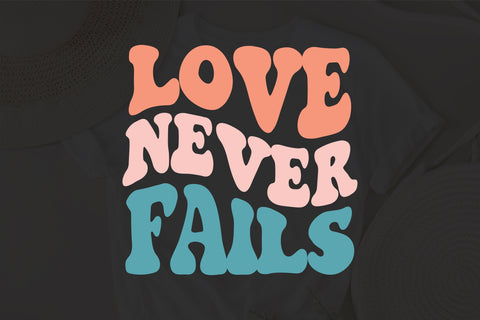 Love Never Fails Svg, Bible verse Svg, Scripture Svg, Funny Love Svg, Love You Svg, Motivational Svg, Wavy Stacked Svg ,Silhouette Cricut SVG Fauz 