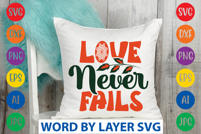Love Never Fails SVG CUT FILE SVG Rafiqul20606 