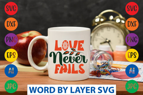 Love Never Fails SVG CUT FILE SVG Rafiqul20606 