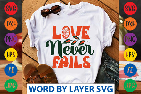Love Never Fails SVG CUT FILE SVG Rafiqul20606 