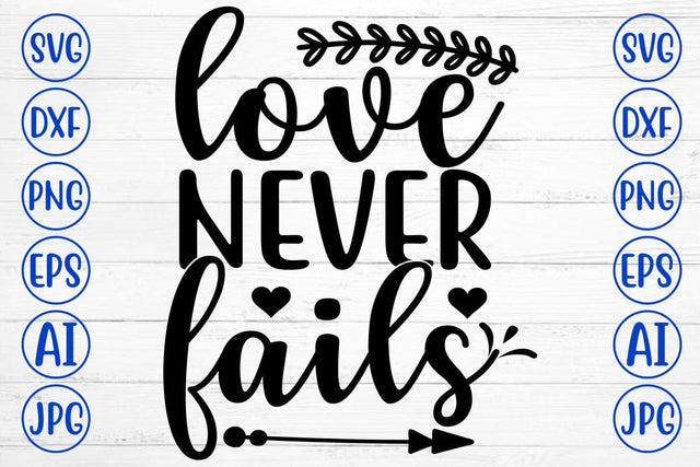 LOVE NEVER FAILS SVG Cut File SVG Syaman 