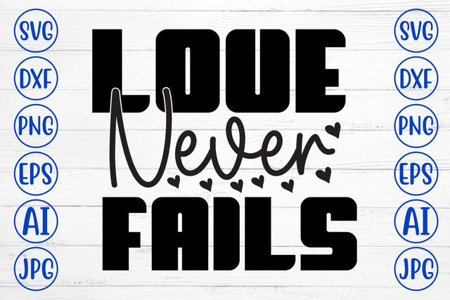 Love Never Fails SVG Cut File SVG Syaman 