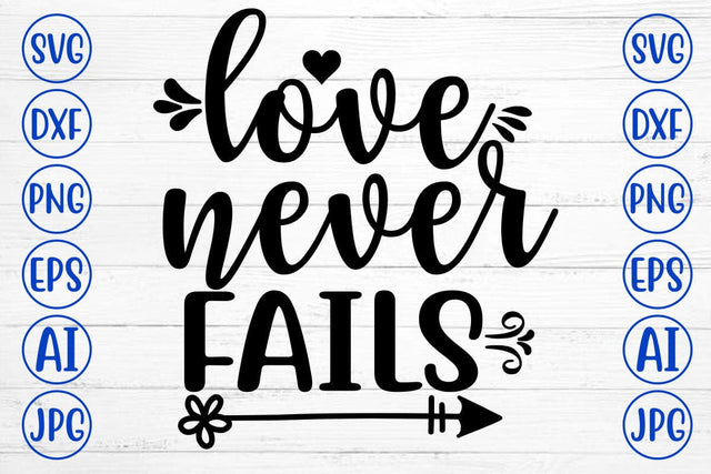 LOVE NEVER FAILS SVG Cut File SVG Syaman 