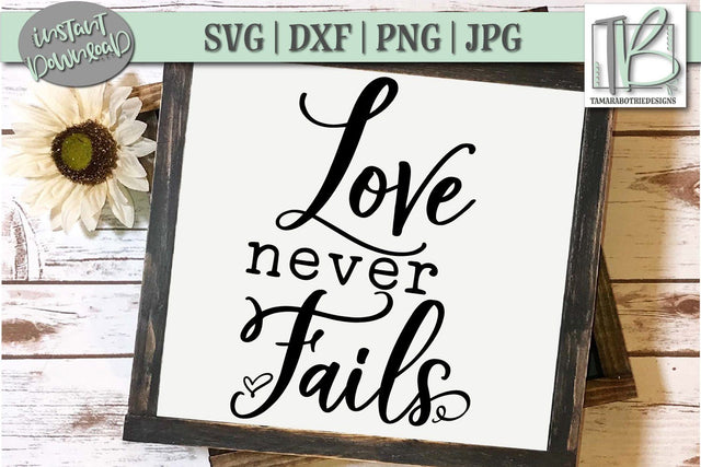 Love Never Fails SVG File, Valentine's Sign SVG File SVG TB Designs 