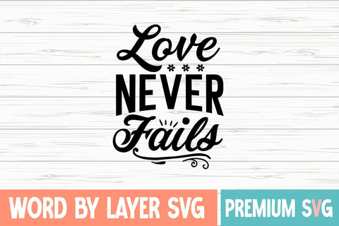 Love Never Fails Svg SVG Blessedprint 