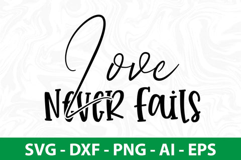 Love Never Fails svg SVG nirmal108roy 