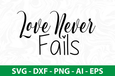 Love Never Fails svg SVG nirmal108roy 