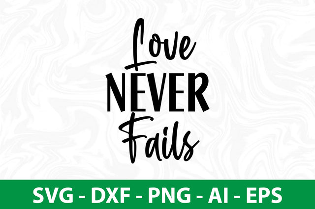 Love Never Fails svg SVG nirmal108roy 
